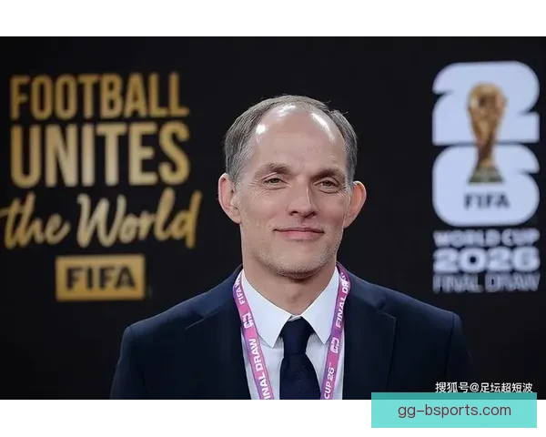 图赫尔接管英格兰国家队后首秀分析 揭秘三狮军团未来发展方向